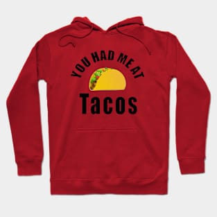 You had me at tacos Hoodie